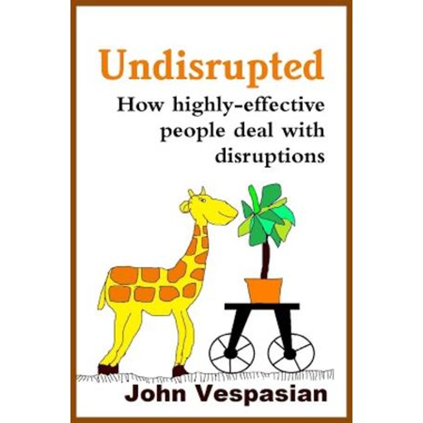 HEALTH MEDIA NOW-JOHN VESPASIAN-HOW EFFECTIVE PEOPLE DEAL WITH DISRUPTIONS episode artwork