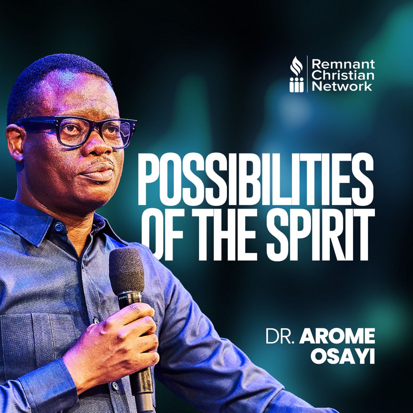 POSSIBILITIES OF THE SPIRIT APOSTLE AROME OSAYI
