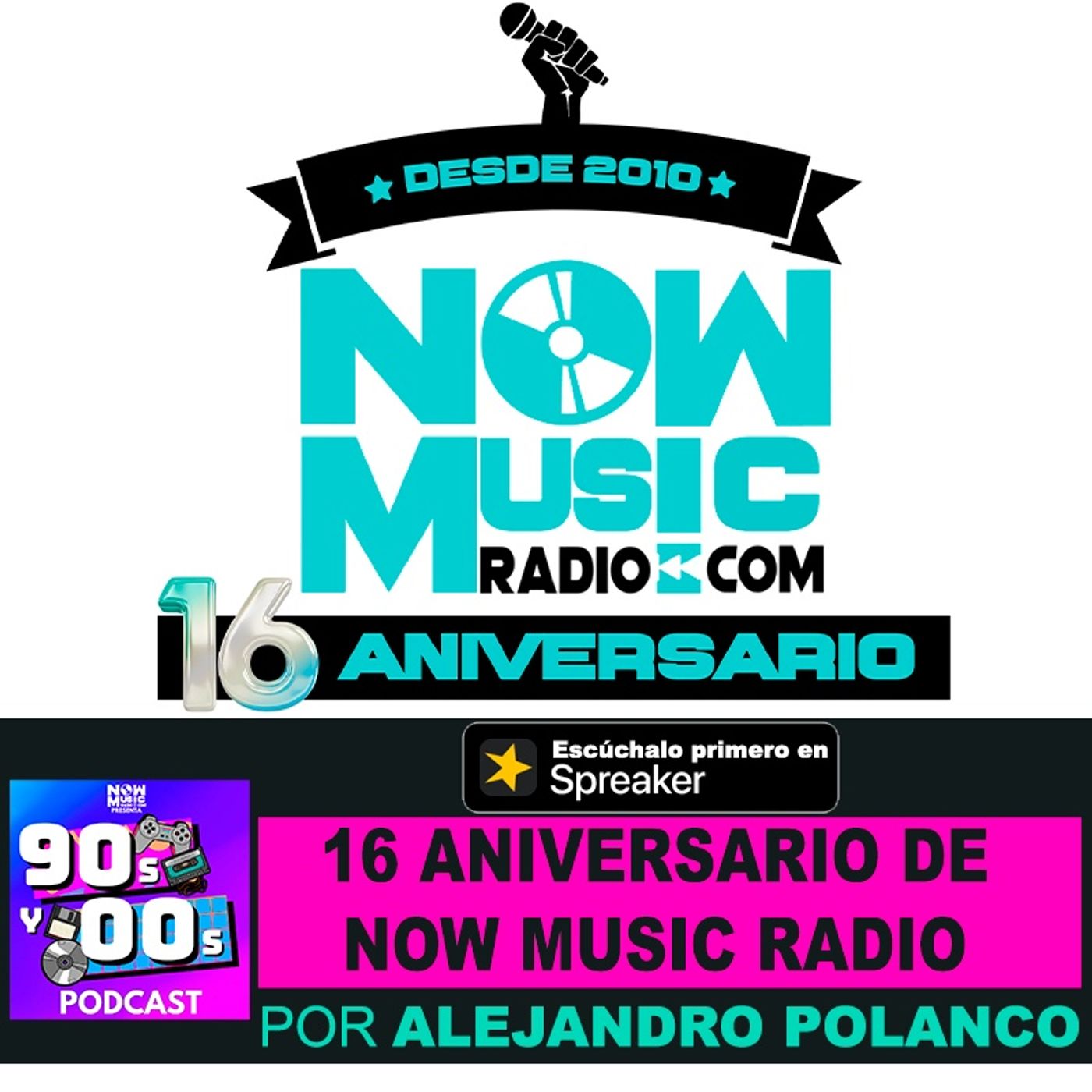 Ep. 4730| NOW MUSIC RADIO: 16 AÑOS AL AIRE