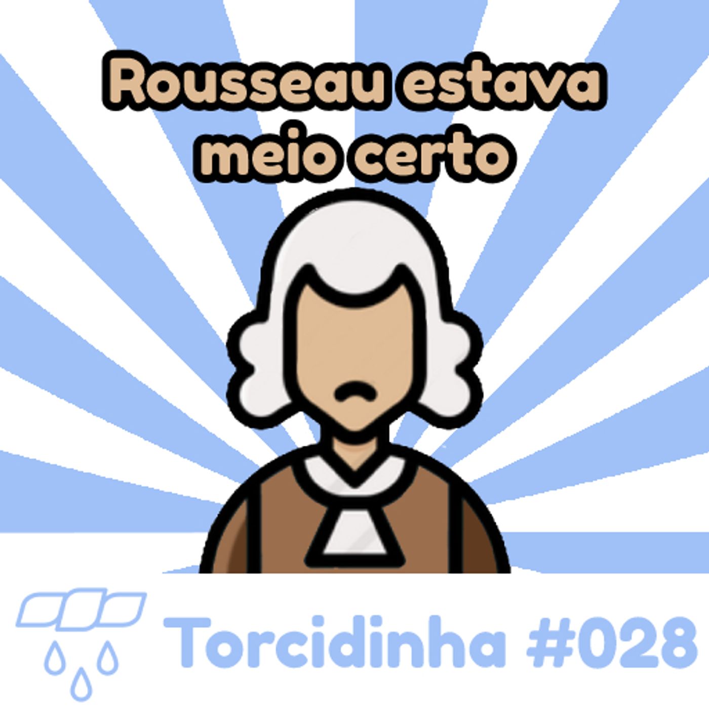 Torcidinha #028 - "Rousseau estava meio certo" episode artwork
