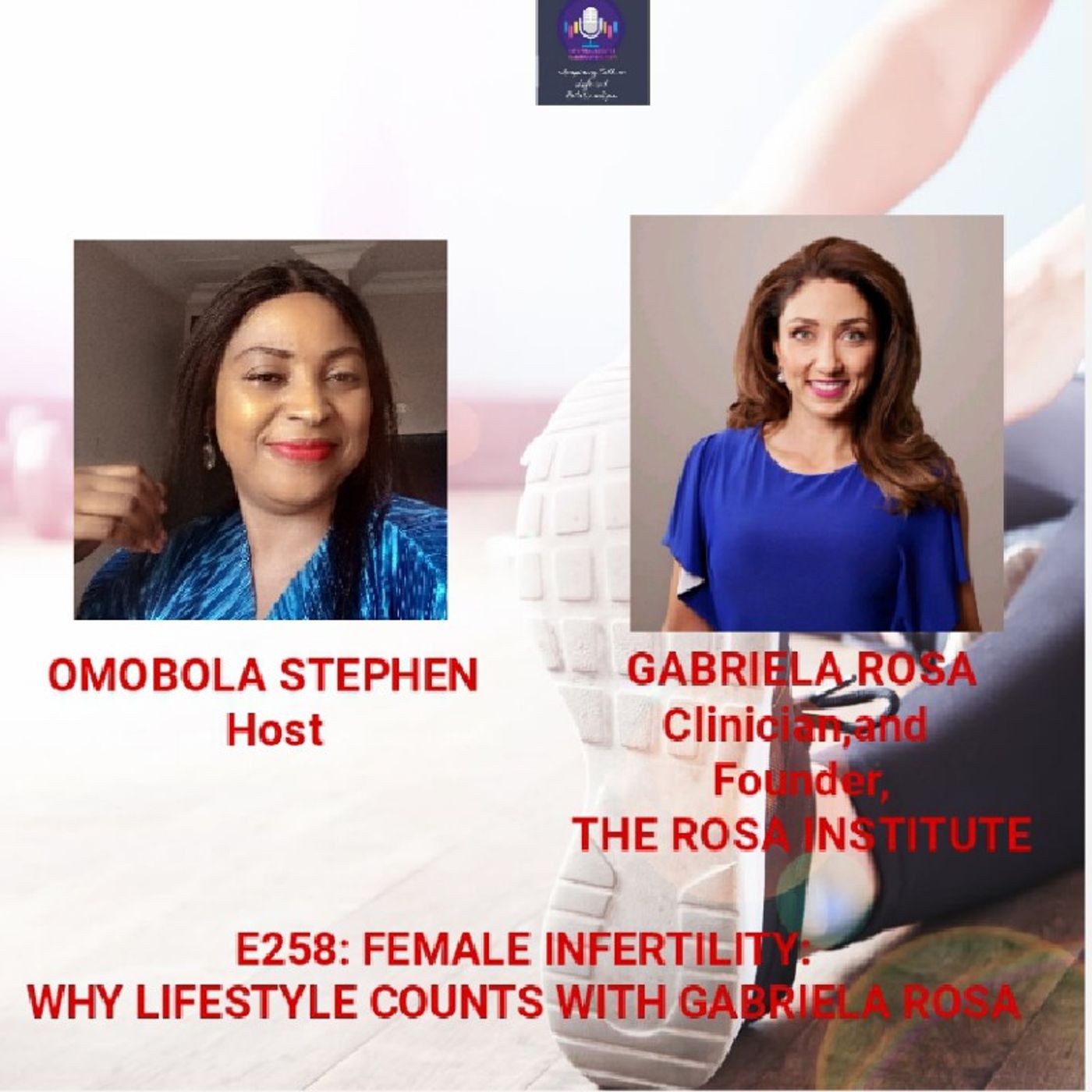 E258: Female Infertility: Why Lifestyle Counts With Gabriela Rosa