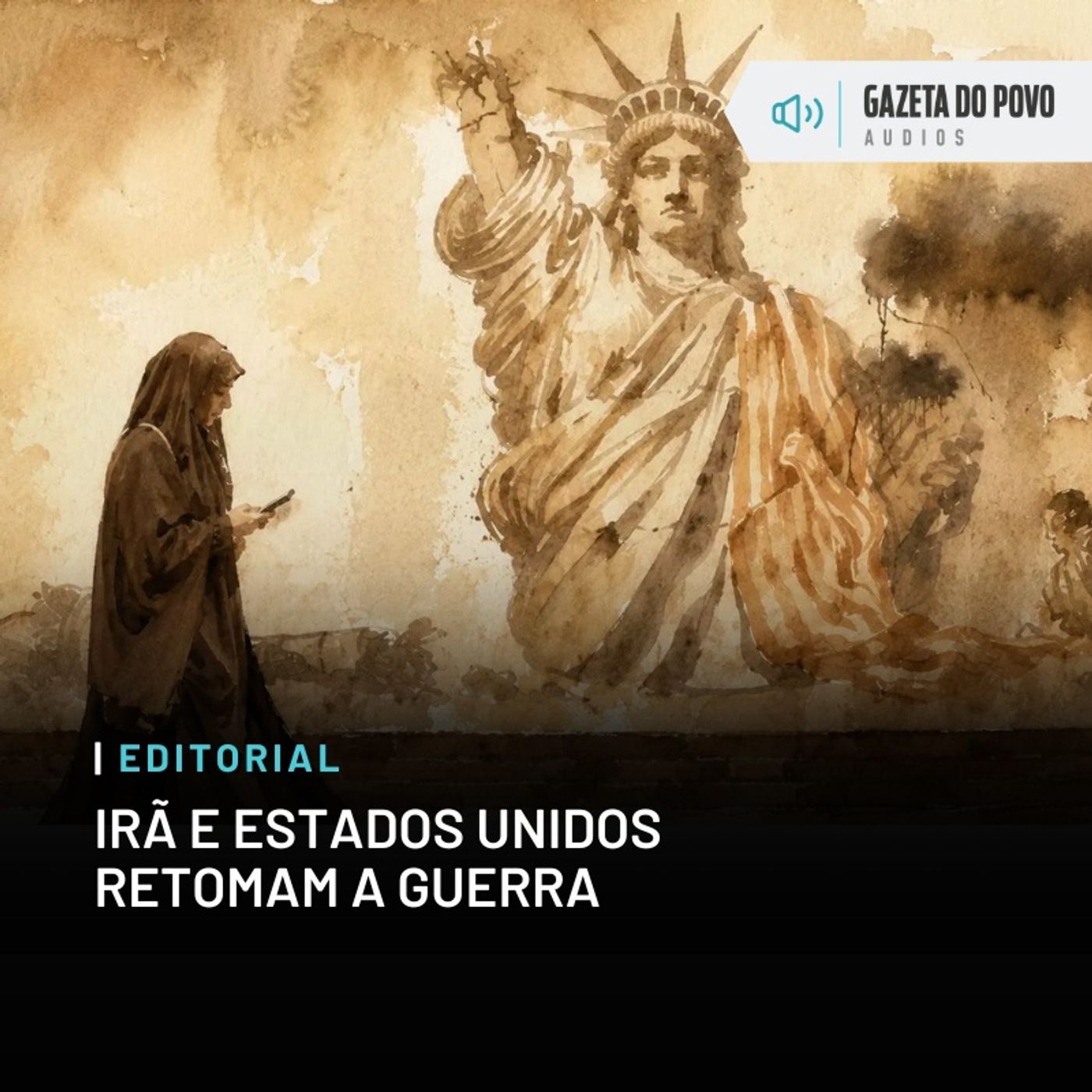 Editorial: Irã e Estados Unidos retomam a guerra episode artwork