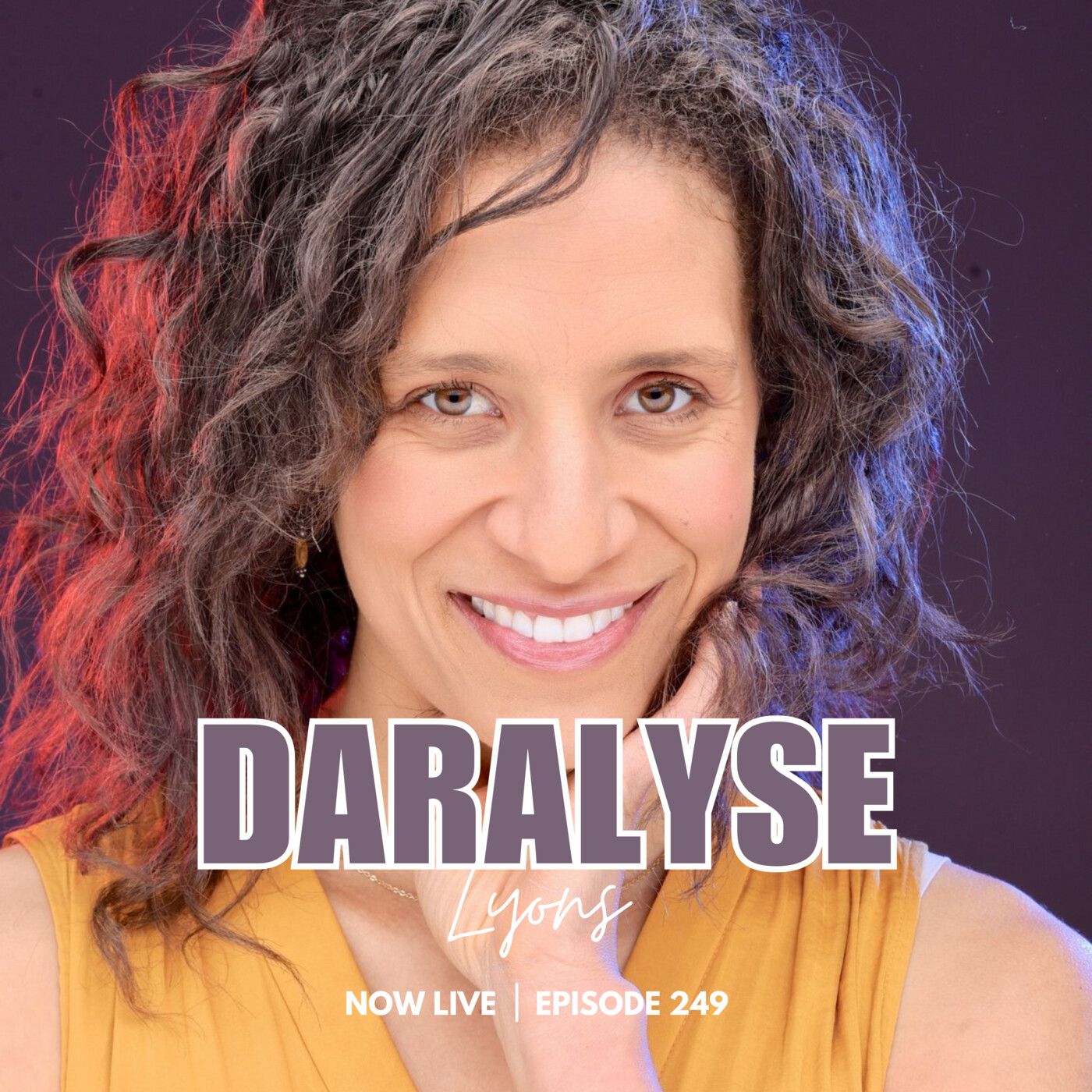 249: Demystifying Diversity with Daralyse Lyons: How Can Embracing Biracial Identity Lead to a More Inclusive Workplace Culture?