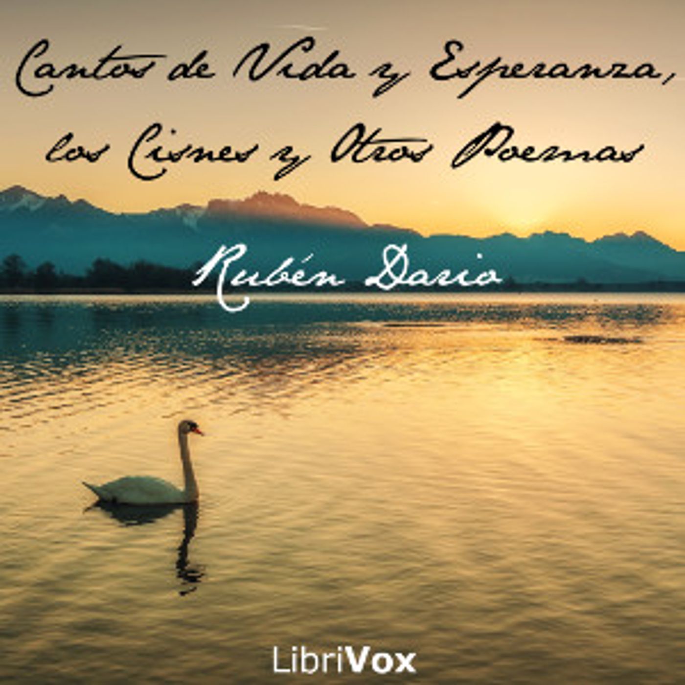 Cantos de Vida y Esperanza, los Cisnes y Otros Poemas by Rubén Darío (1867 - 1916)