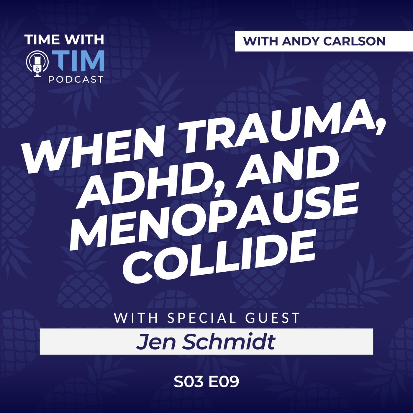 S3E09 | What Happens When Trauma, ADHD, and Menopause Collide with Jen Schmidt