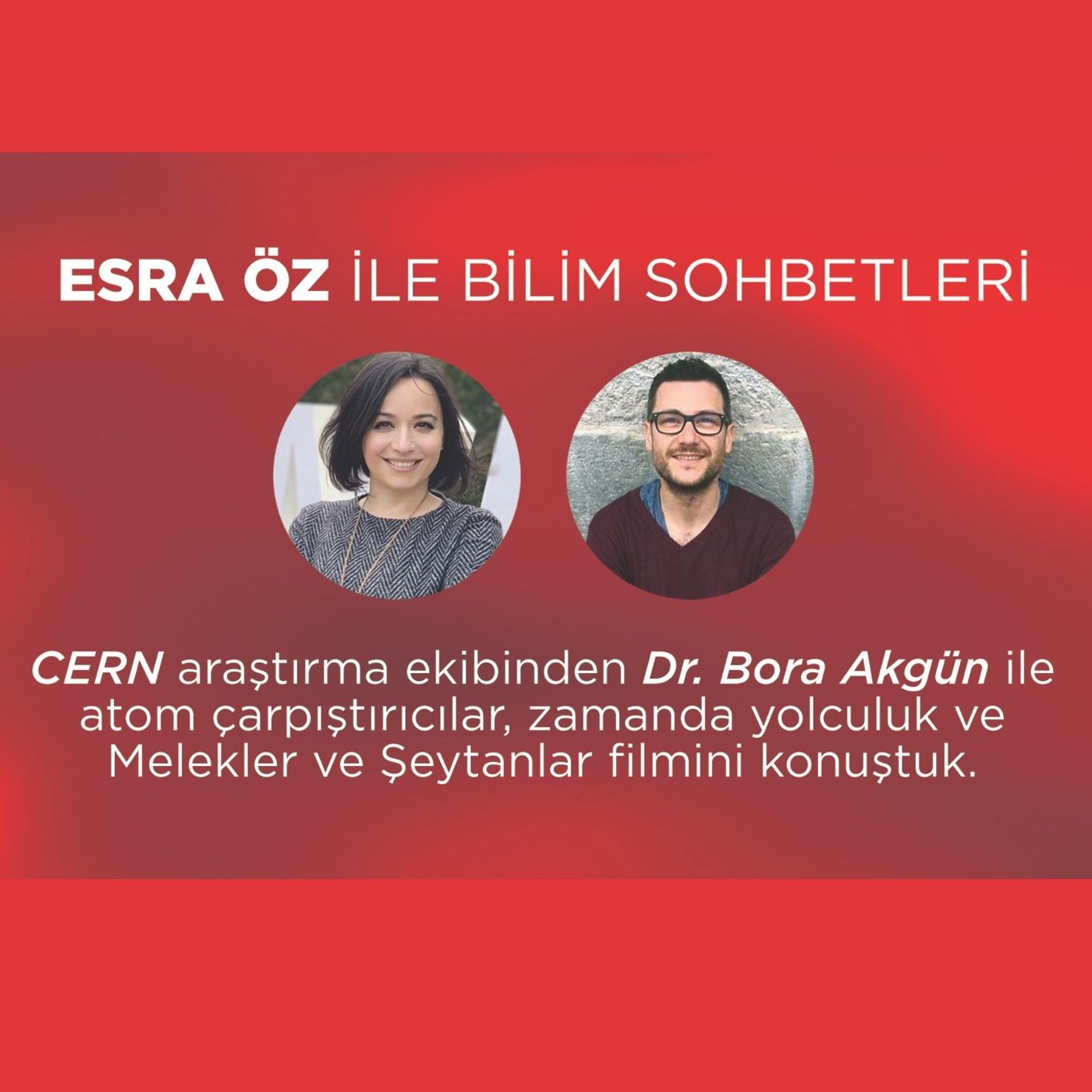 Esra Öz ile Bilim Sohbetleri *