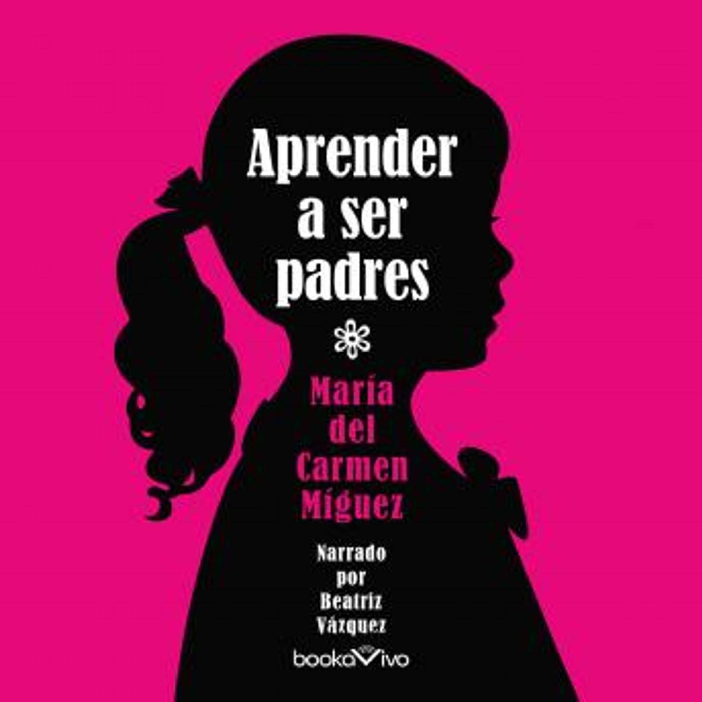 [Spanish] - Aprender a ser padres by María Del Carmen Míguez episode artwork