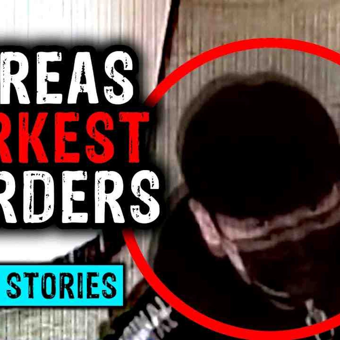 Korea_s Most Disturbing Murders - 7 Terrifying Stories(MP3_160K) episode artwork