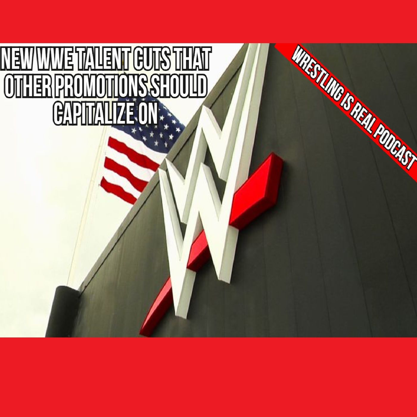 Wrestling Is Real Wrestling Podcast