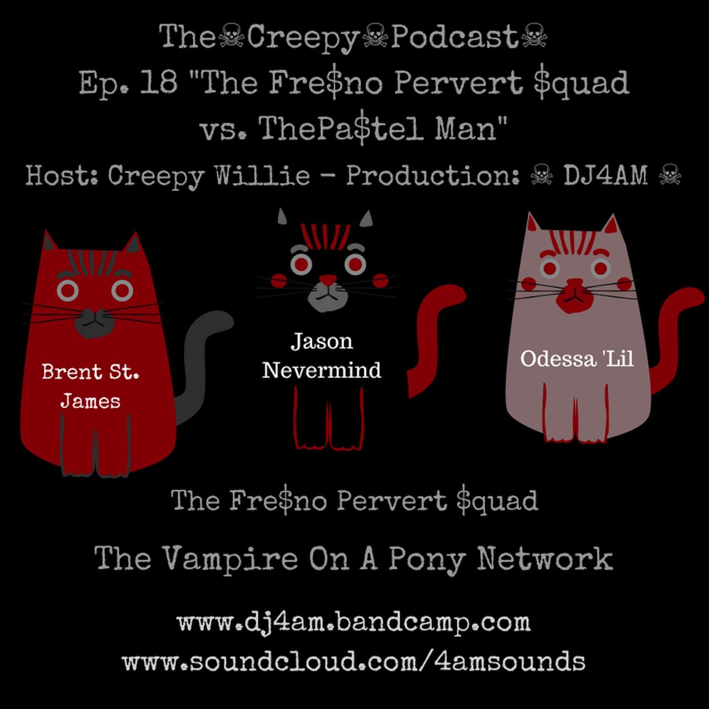 The Fresno Pervert Squad VS The Pastel Man (NSFW) The Fresno Pervert Squad VS The Pastel Man (NSFW)