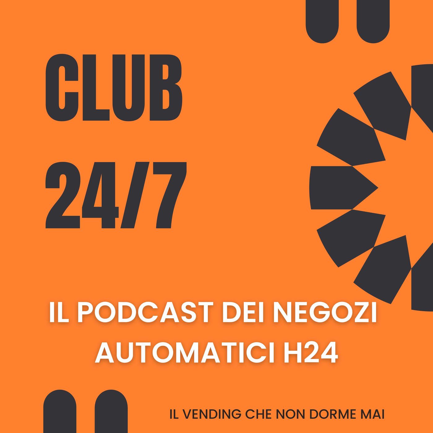 Club 24/7 - Il podcast dei negozi automatici H24