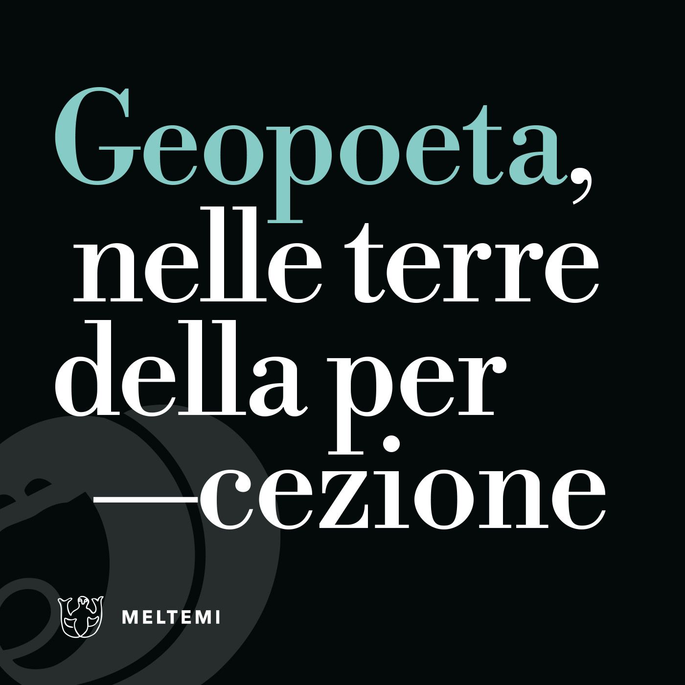Geopoeta, nelle terre della percezione