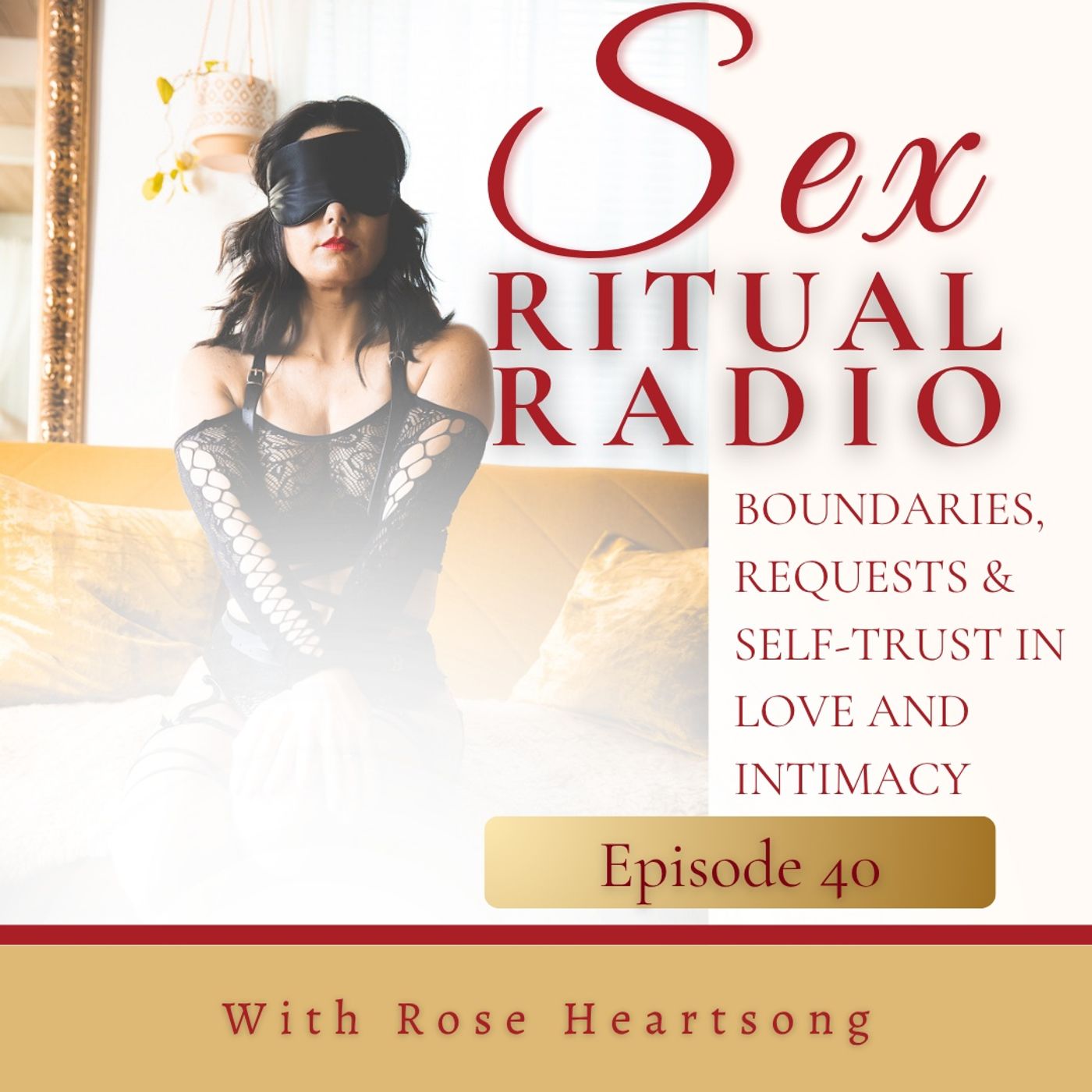 040.Boundaries, Requests & Self-Trust in Love and Intimacy Solo Episode with Rose Heartsong episode artwork