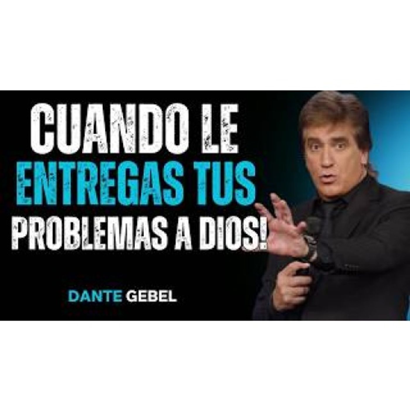 Cuando Entregas Tu Problema A DIOS, Todo Cambia! - Predicas de Dante Gebel episode artwork