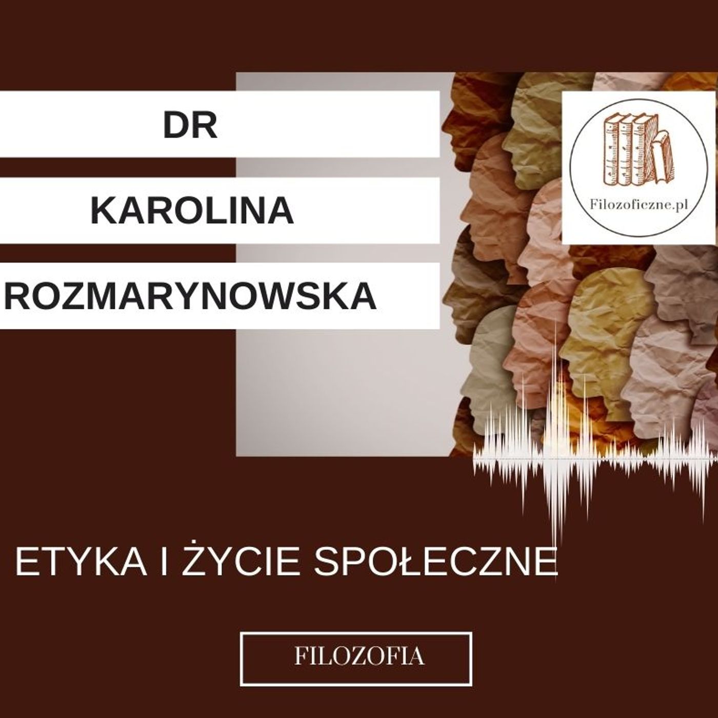 Etyka i życie społeczne. Wykłady dr Karoliny Rozmarynowskiej (UKSW)