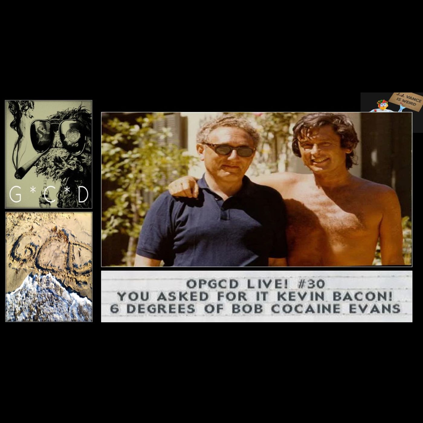 OpGCD Live! #30 - You asked for it Kevin Bacon! 6 Degrees of Bob Cocaine Evans!