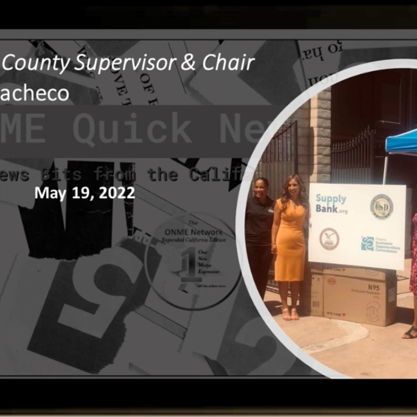 ONME Quick News Bits for Fresno County, Thursday, May 26, 2022: Supervisor Pacheco seeks community partners to help struggling parents in hi