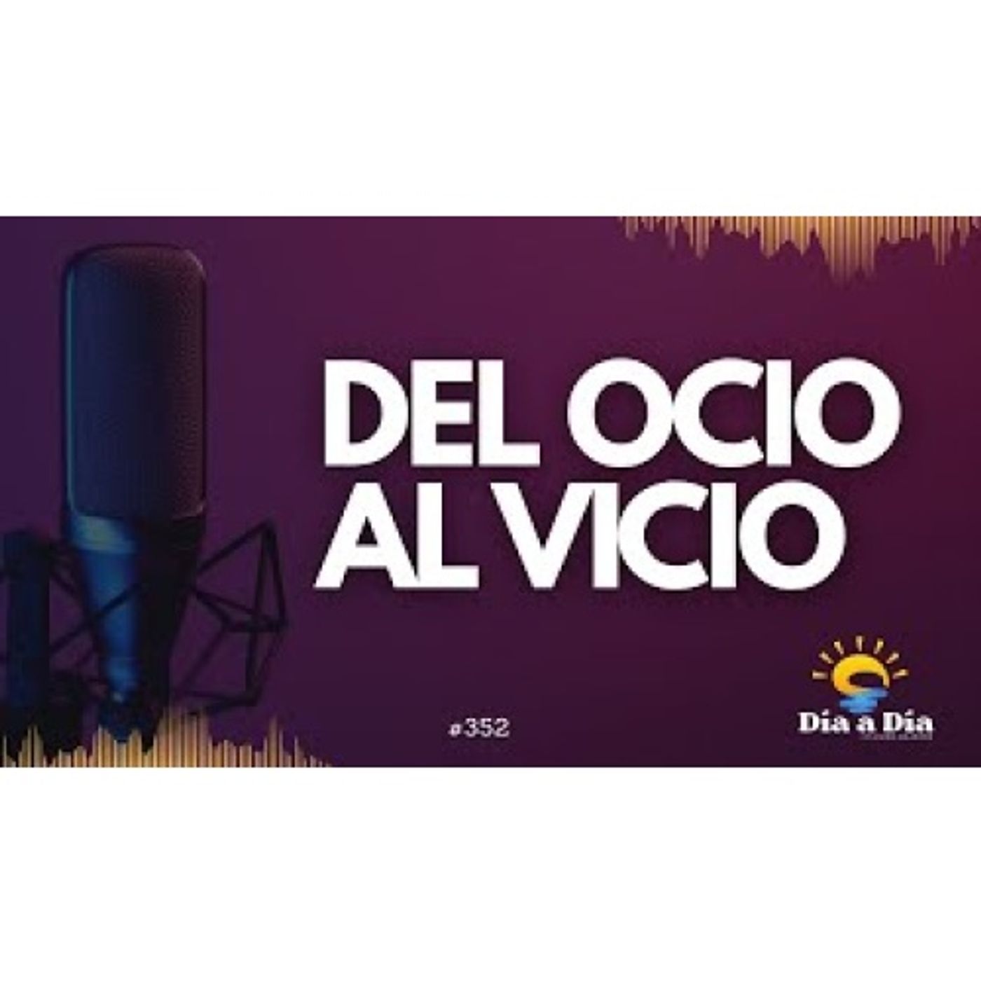 Tu mejor cuenta bancaria - Día a día 352 episode artwork