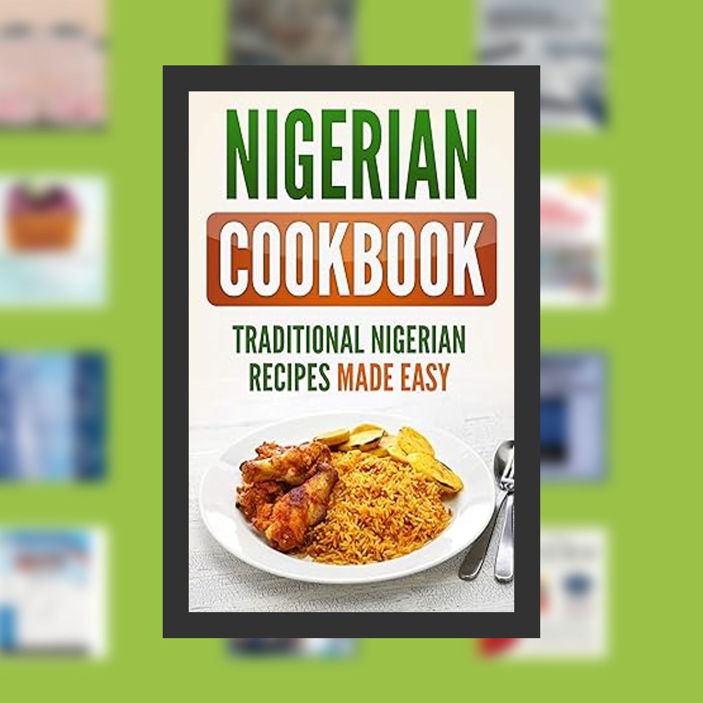 DOWNLOAD [PDF] Nigerian Cookbook: Traditional Nigerian Recipes Made Easy By  Grizzly Publishing (Author)  Full Episode episode artwork