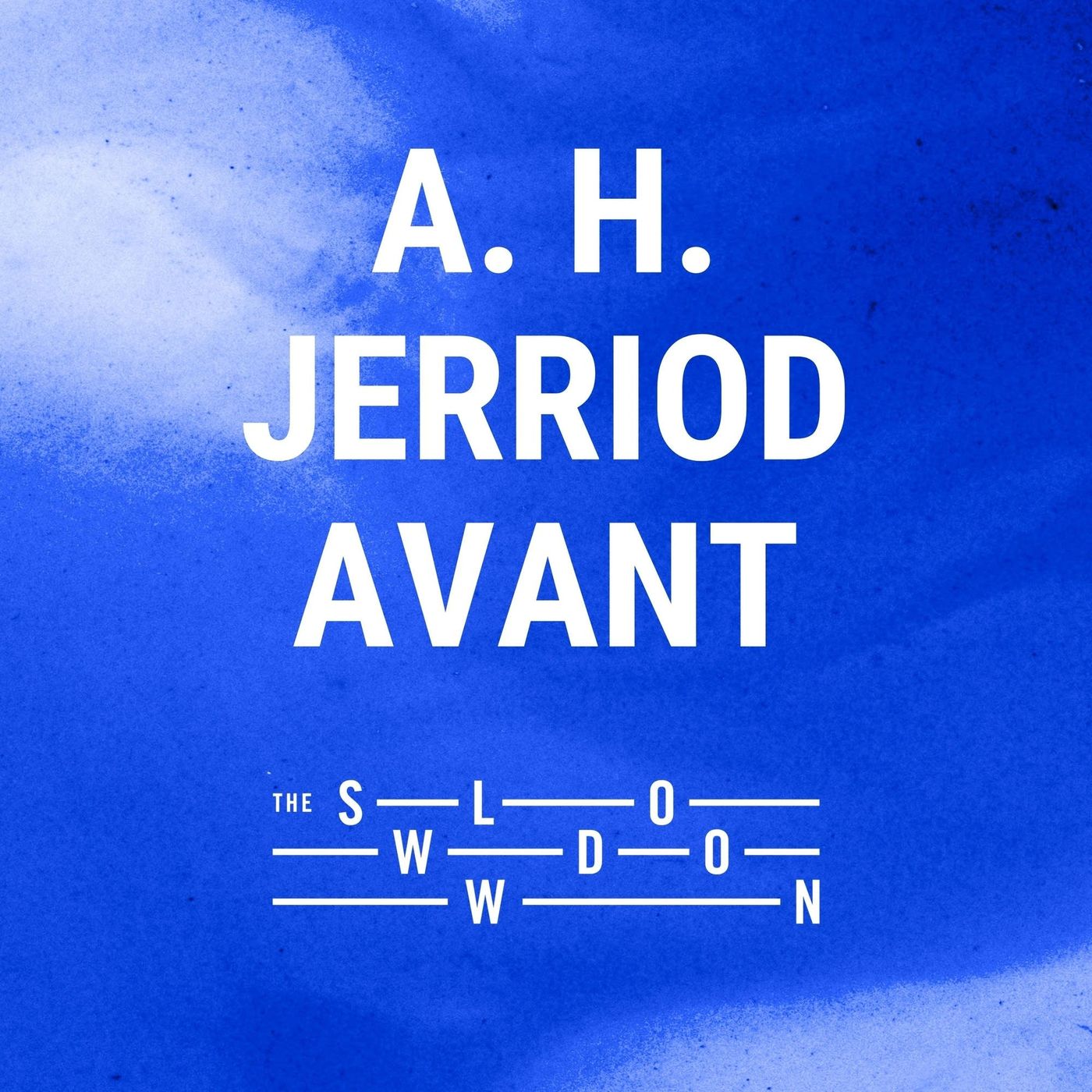 [encore] 1132: Felonious States of Adjectival Excess Featuring Comparative and Superlative Forms by A. H. Jerriod Avant