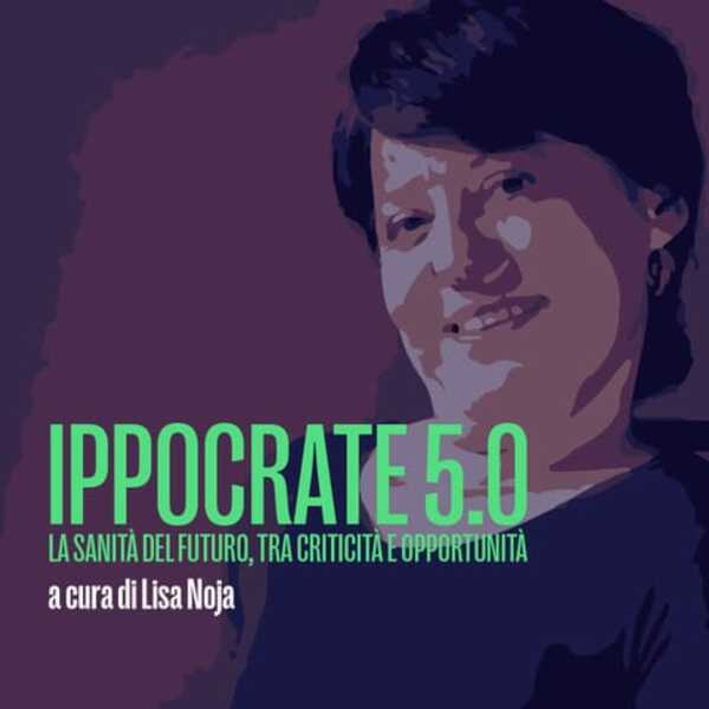 Ippocrate 5.0 - Lisa Noja podcast artwork