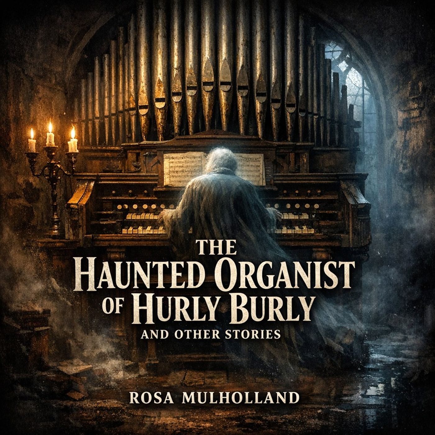 🟡 The Haunted Organist of Hurly Burly and Other Stories (Full Audiobook) | Rosa Mulholland episode artwork