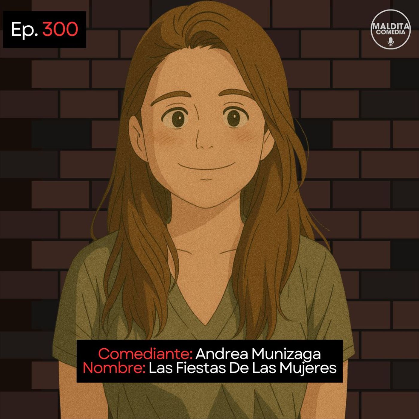 EP. 300 🎙️ Andrea Munizaga ➡︎ Las Fiestas De Las Mujeres