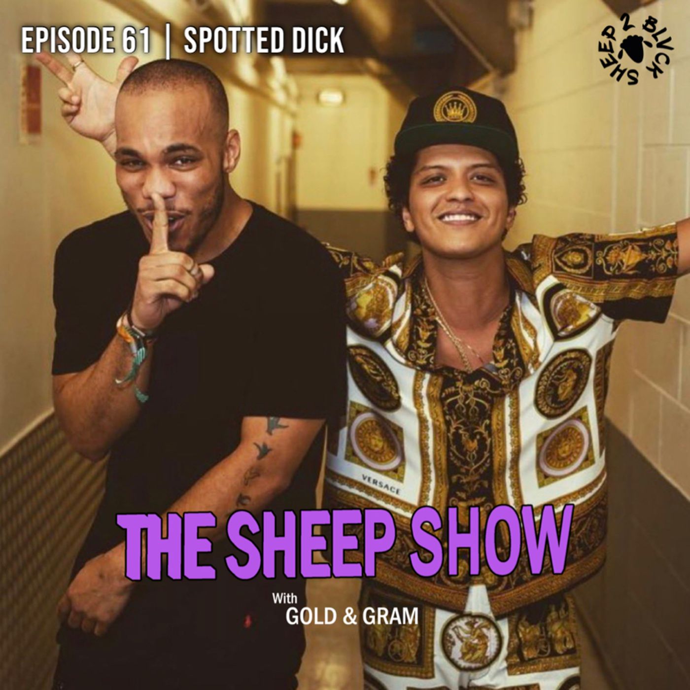 2BLVCKSHEEP's The Sheep Show -Spotted Dick (Ep. 61)