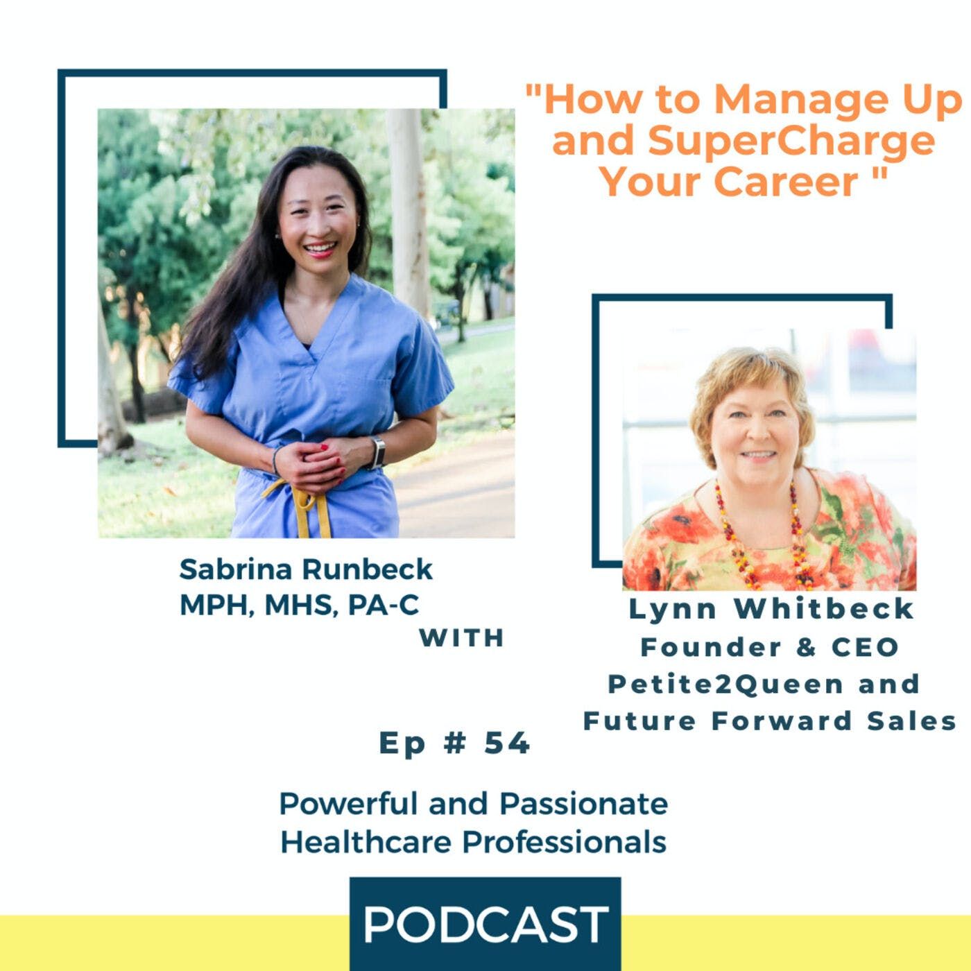 Ep 54 - How to Manage Up and Supercharge Your Career with Lynn Whitbeck
