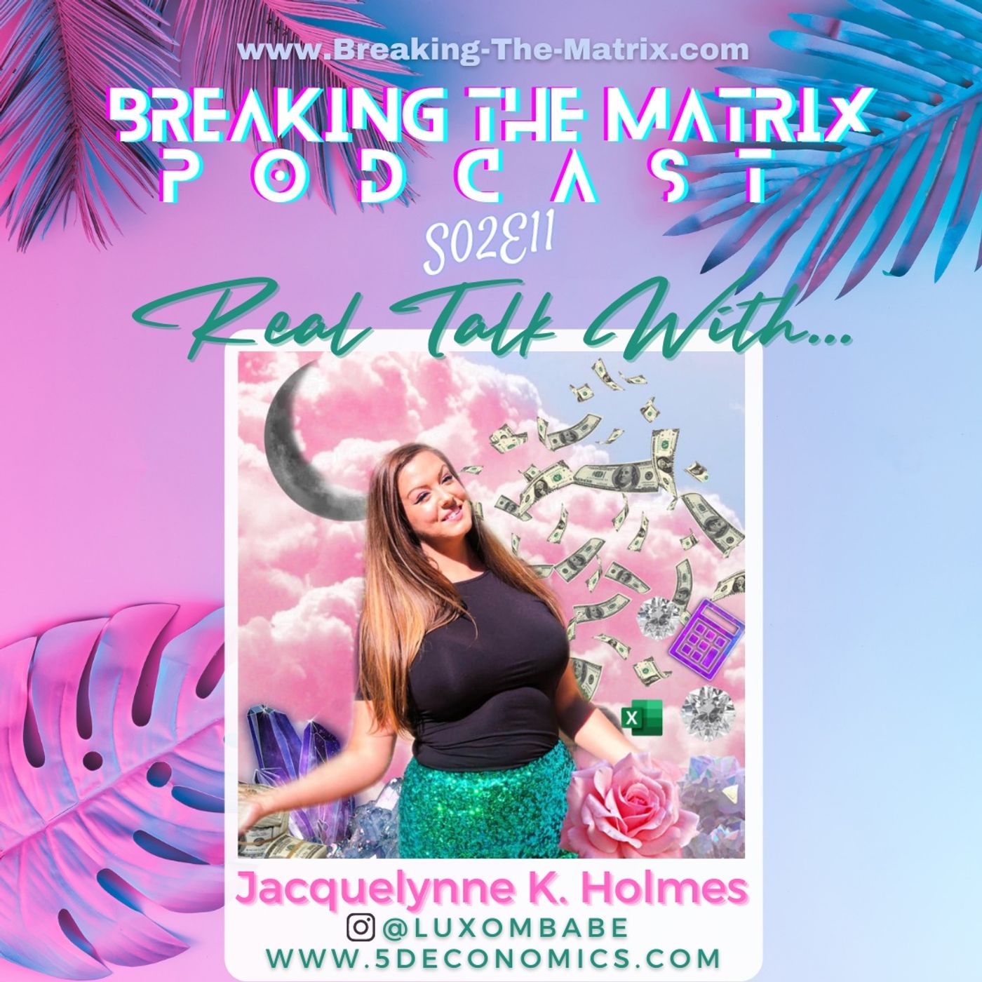 BTM PODCAST S02E11: REAL TALK WITH... JACQUELYNNE K. HOLMES