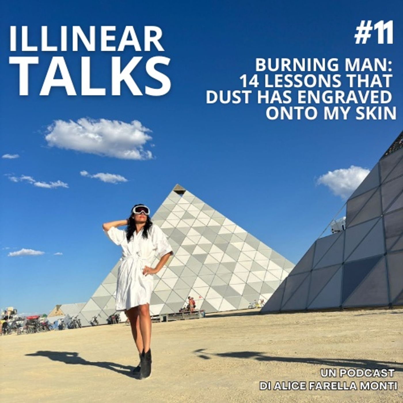 Illinear Talks #11 - 14 lessons dust has engraved onto my skin at Burning Man episode artwork