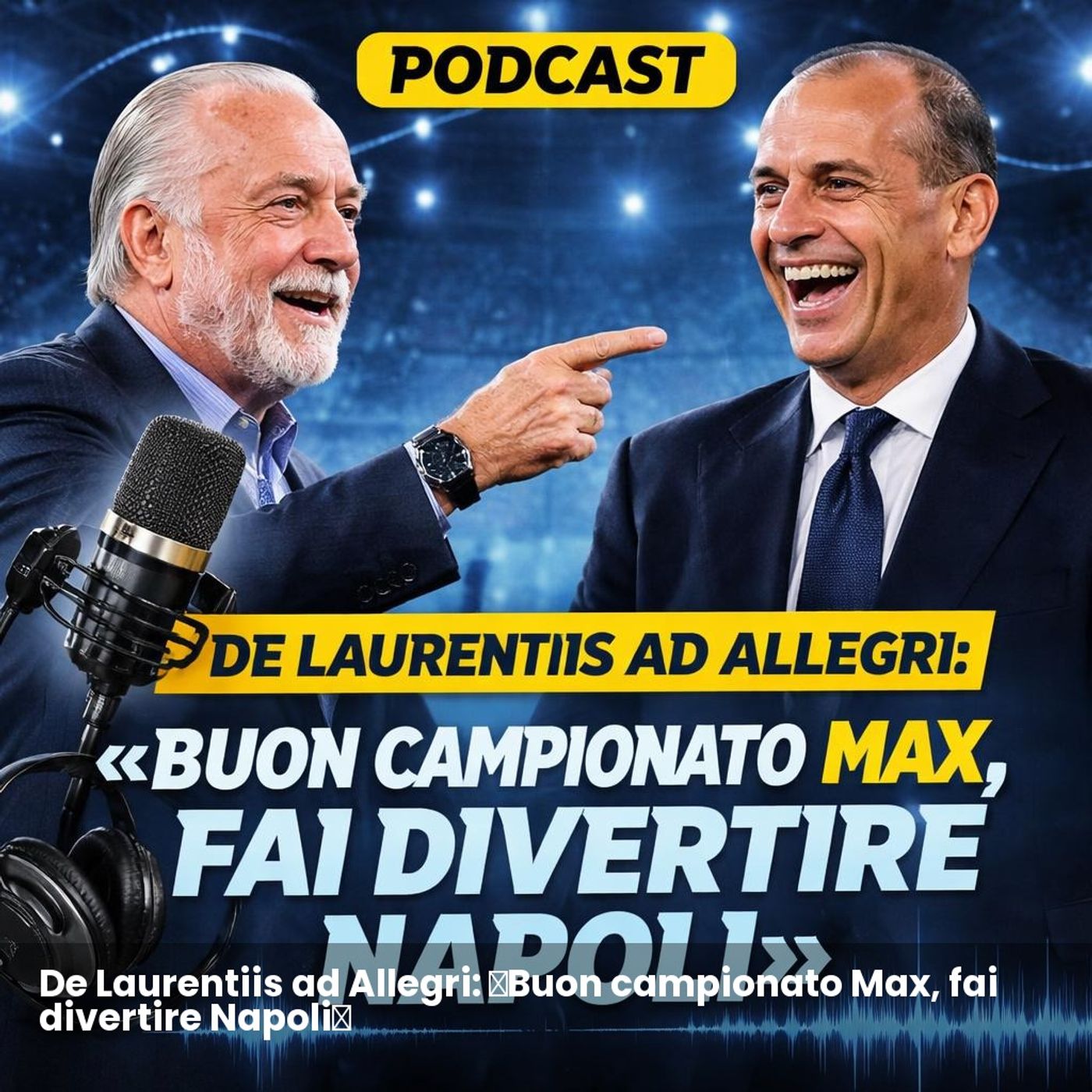 De Laurentiis ad Allegri: «Buon campionato Max, fai divertire Napoli» episode artwork