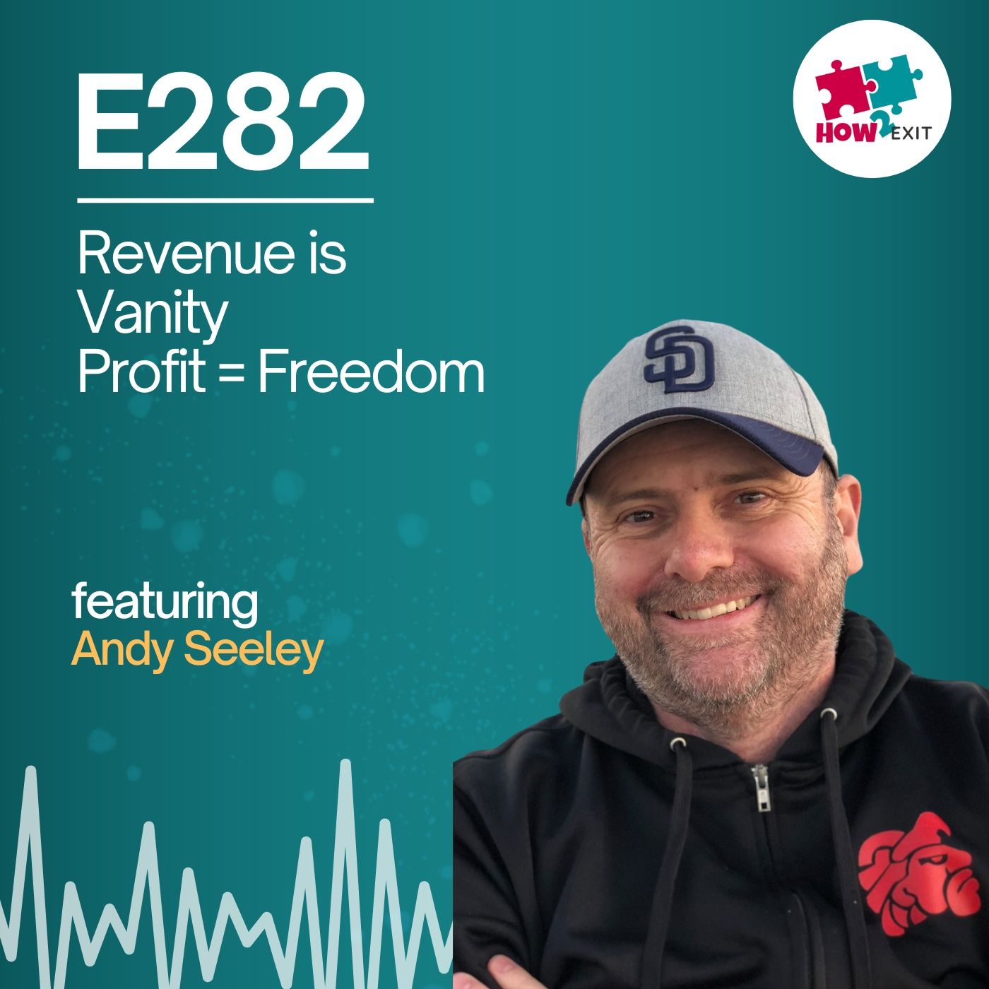 E282: How to Build a Sellable Business: Profit-First Marketing & Exit Strategy with Andy Seeley