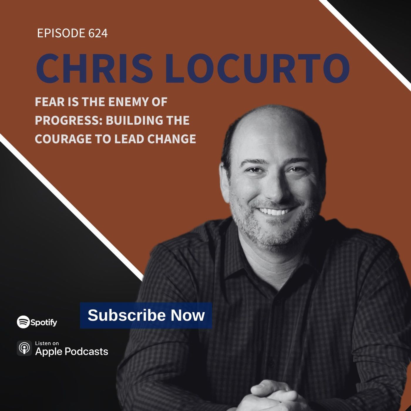 624 | Fear is the Enemy of Progress: Building the Courage to Lead Change episode artwork