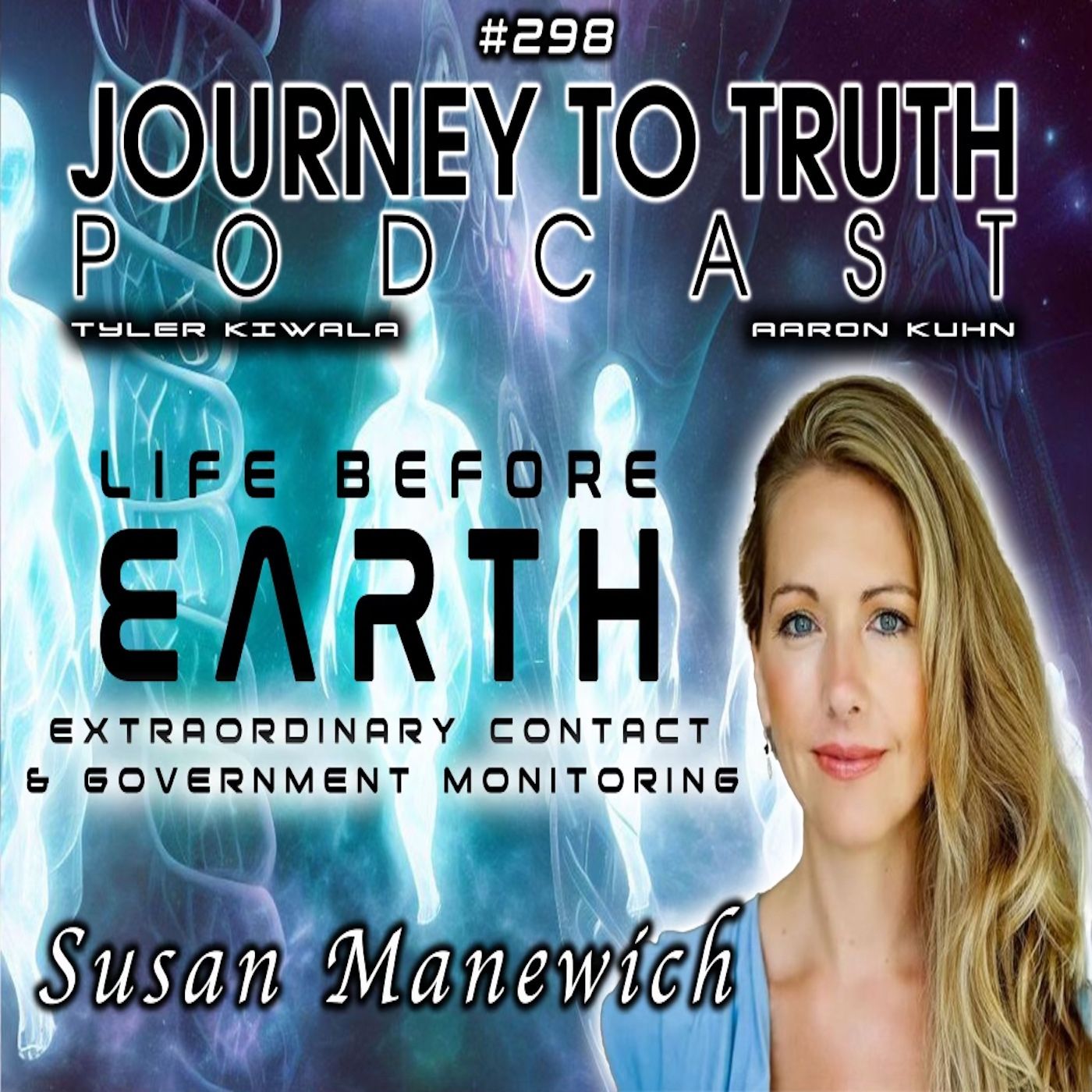 EP 298 | Susan Manewich: Life Before Earth - Extraordinary Contact & Government Surveillance