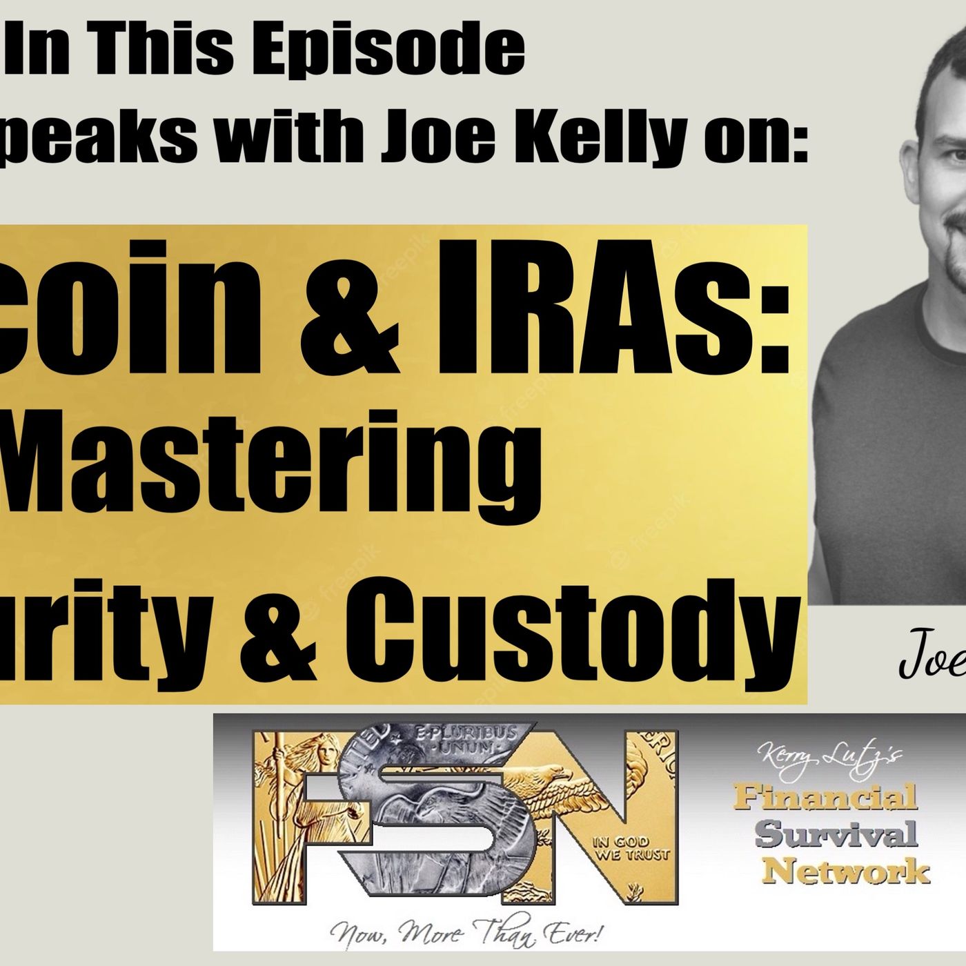 cover of episode Bitcoin & IRAs: Mastering Security & Custody - Joe Kelly #6153