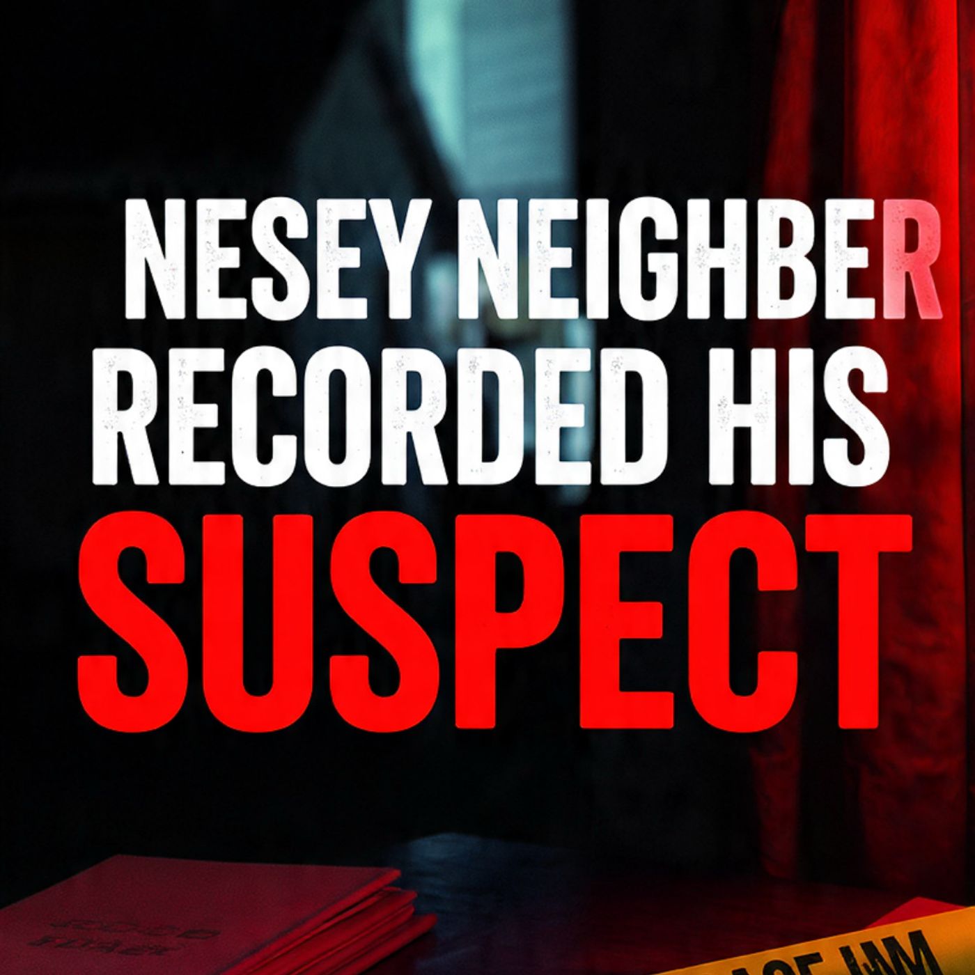 Nosey neighbor recorded his MURDERER. episode artwork