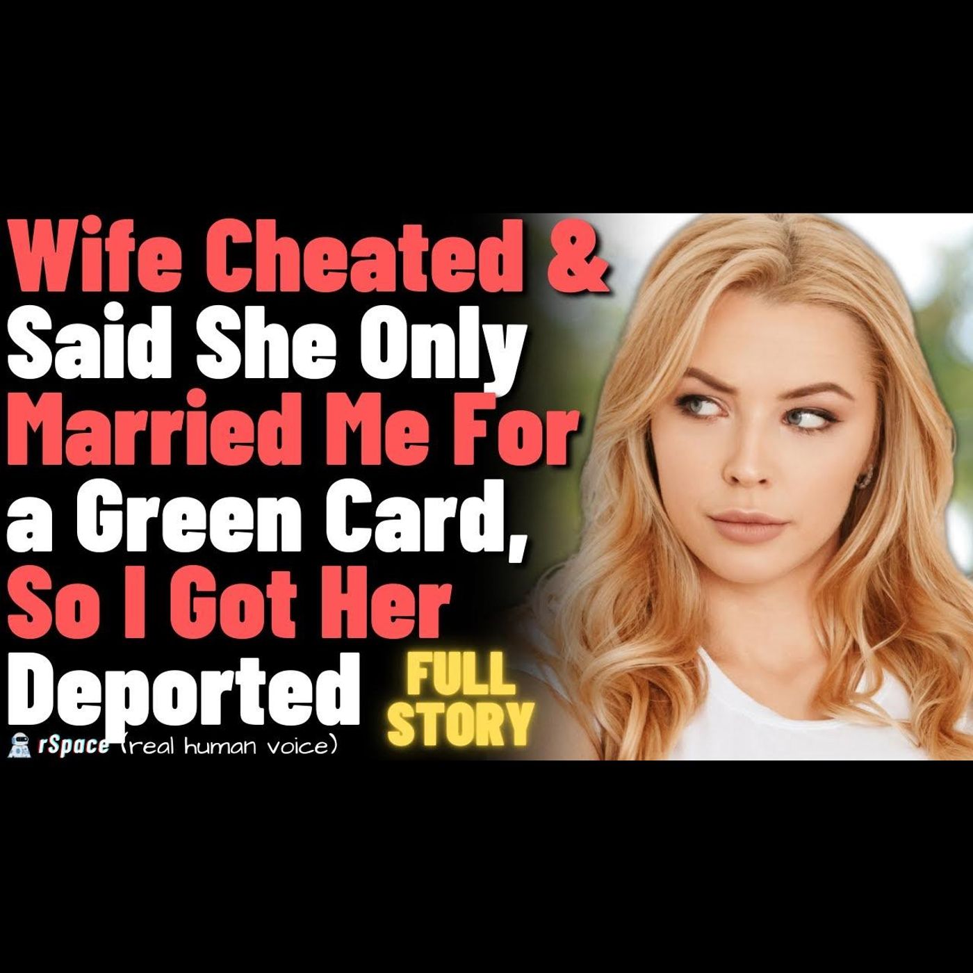 Wife Cheated & Said She Only Married Me For a Green Card, So I Got Her Sent Back... FULL STORY episode artwork