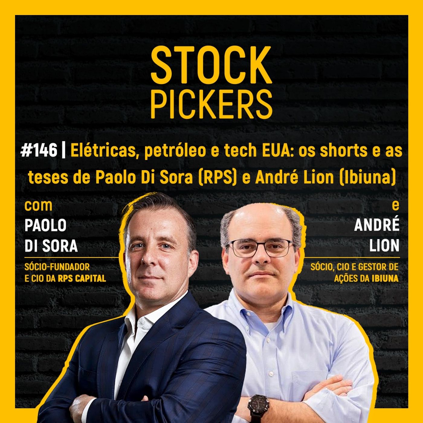 #146 Elétricas, petróleo e tech EUA: Os shorts e as teses de Paolo Di Sora (RPS) e Andre Lion (Ibiuna)