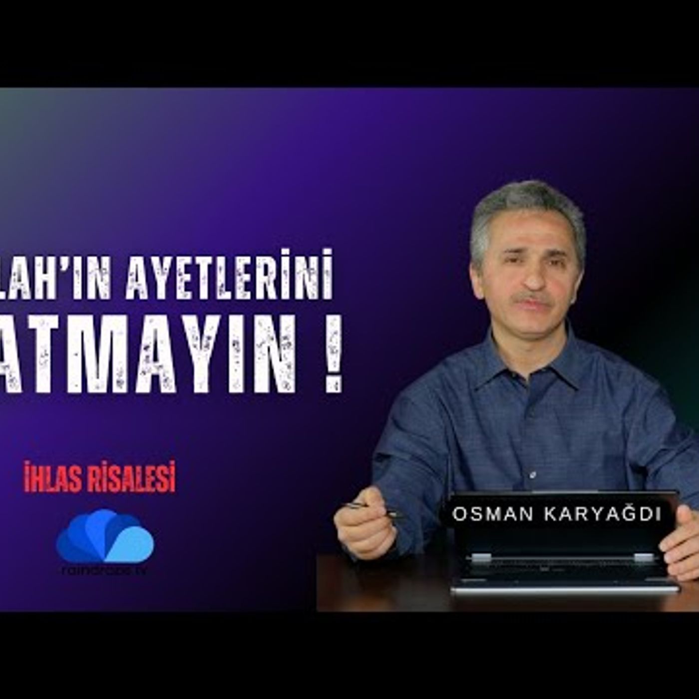 ALLAH'IN AYETLERİNİ SATMAYIN - İHLAS RİSALESİ OKUMALARI  OSMAN KARYAĞDI episode artwork