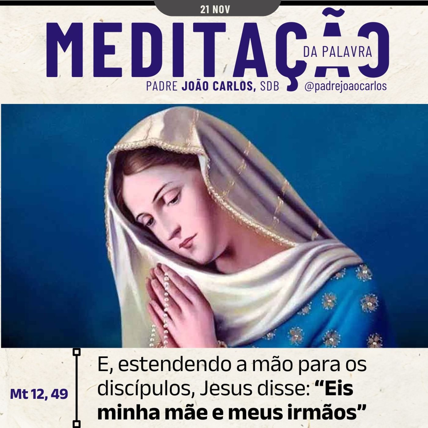 21 de NOVEMBRO - Meditação da Palavra do Senhor 21 de NOVEMBRO - Meditação da Palavra do Senhor