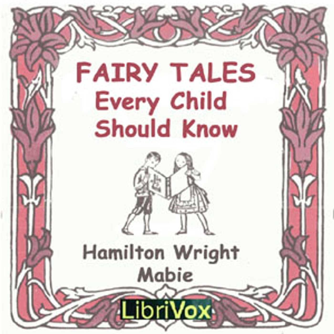 Fairy Tales Every Child Should Know by Hamilton Wright Mabie (1846 - 1916)