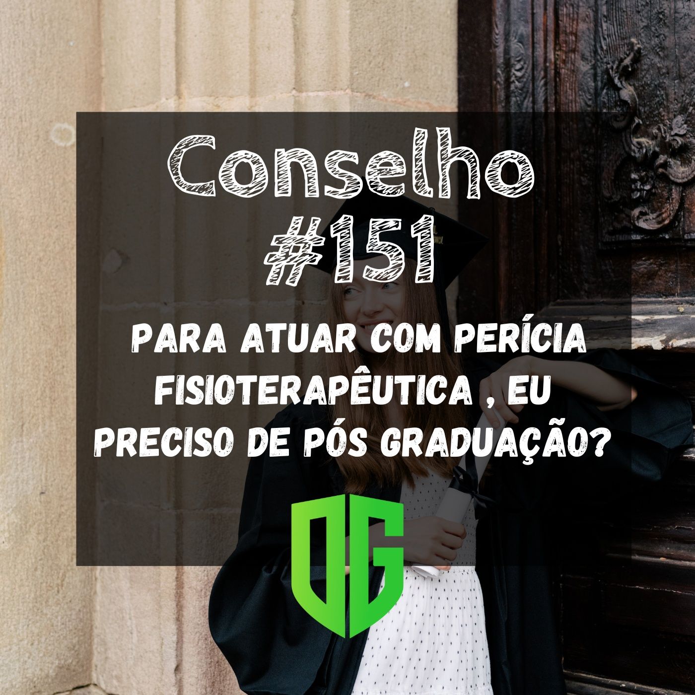 Conselho #151 - Para atuar com Perícia Fisioterapêutica , eu preciso de Pós Graduação? episode artwork
