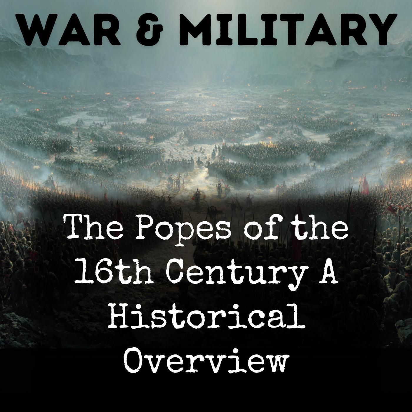 The Popes of the 16th Century A Historical Overview
