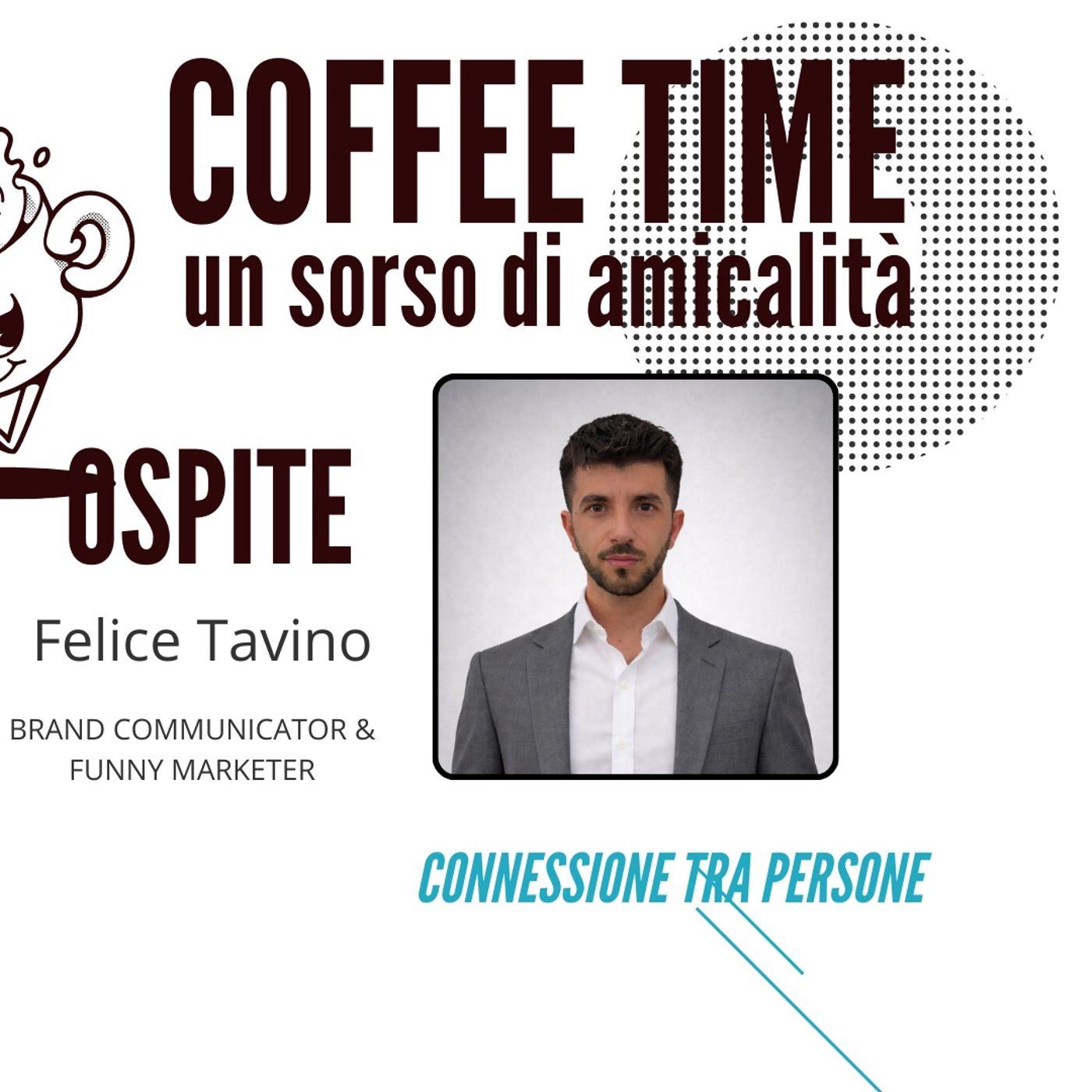 Felice Tavino ospite al Coffee Time un sorso di amicalità episode artwork
