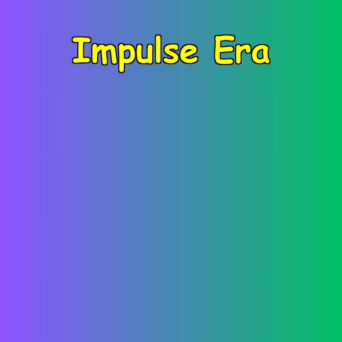 Impulse Era