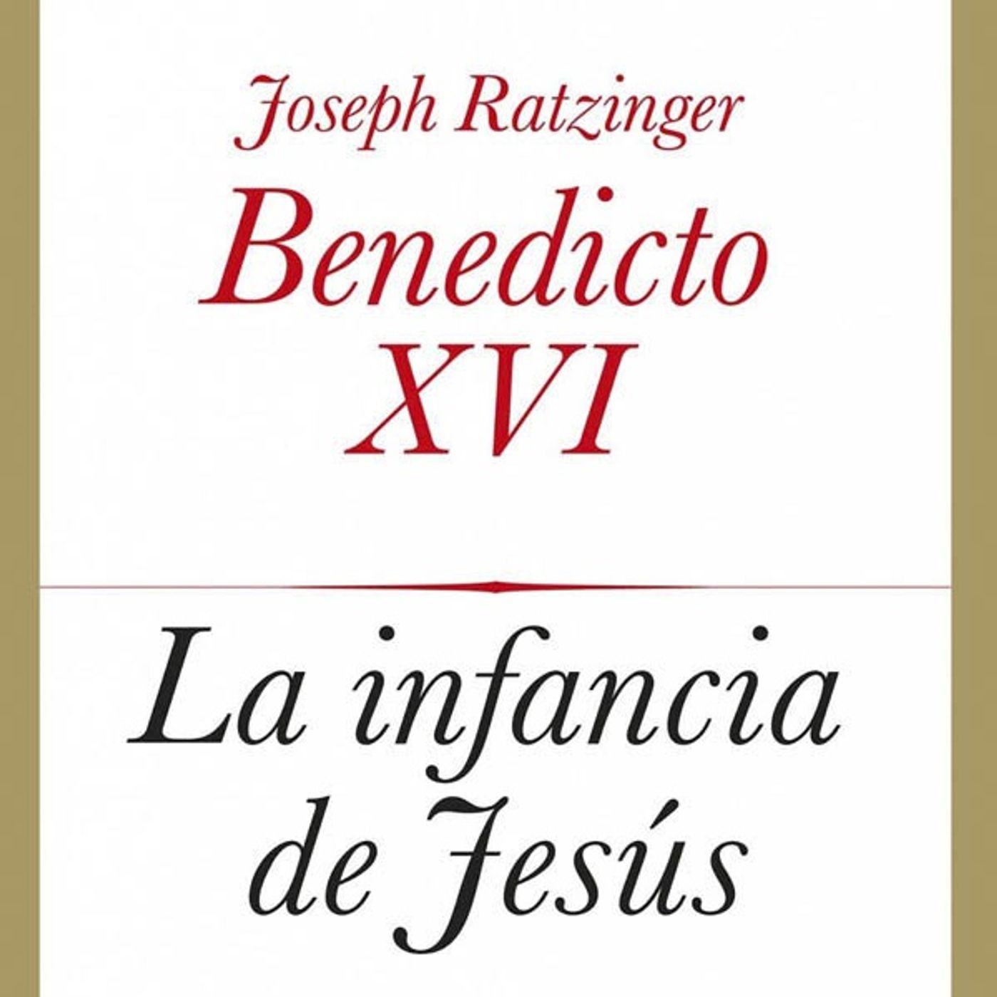 La infancia de Jesus - Papa Benedicto XVI