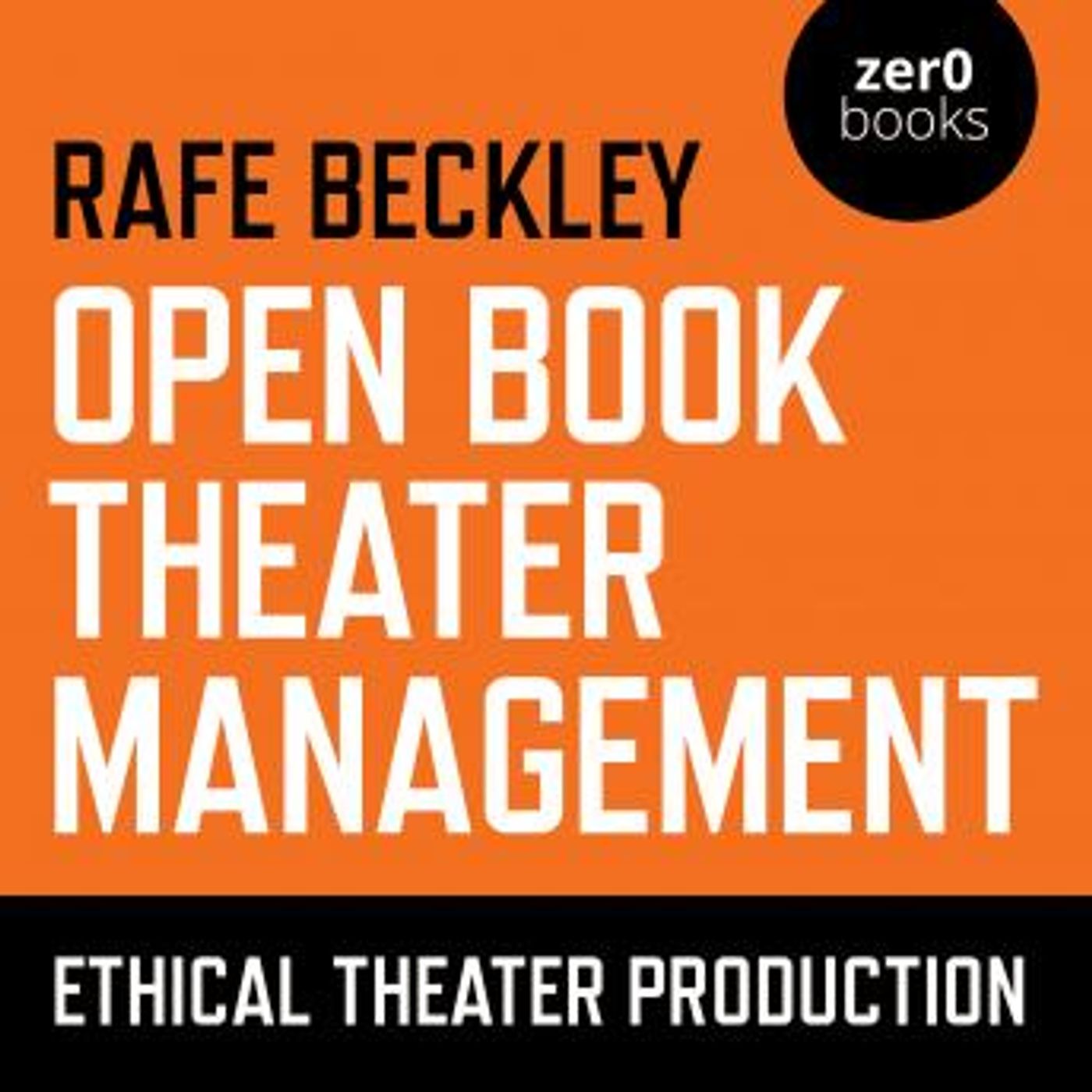 Open Book Theater Management: Ethical Theater Production by Rafe Beckley episode artwork