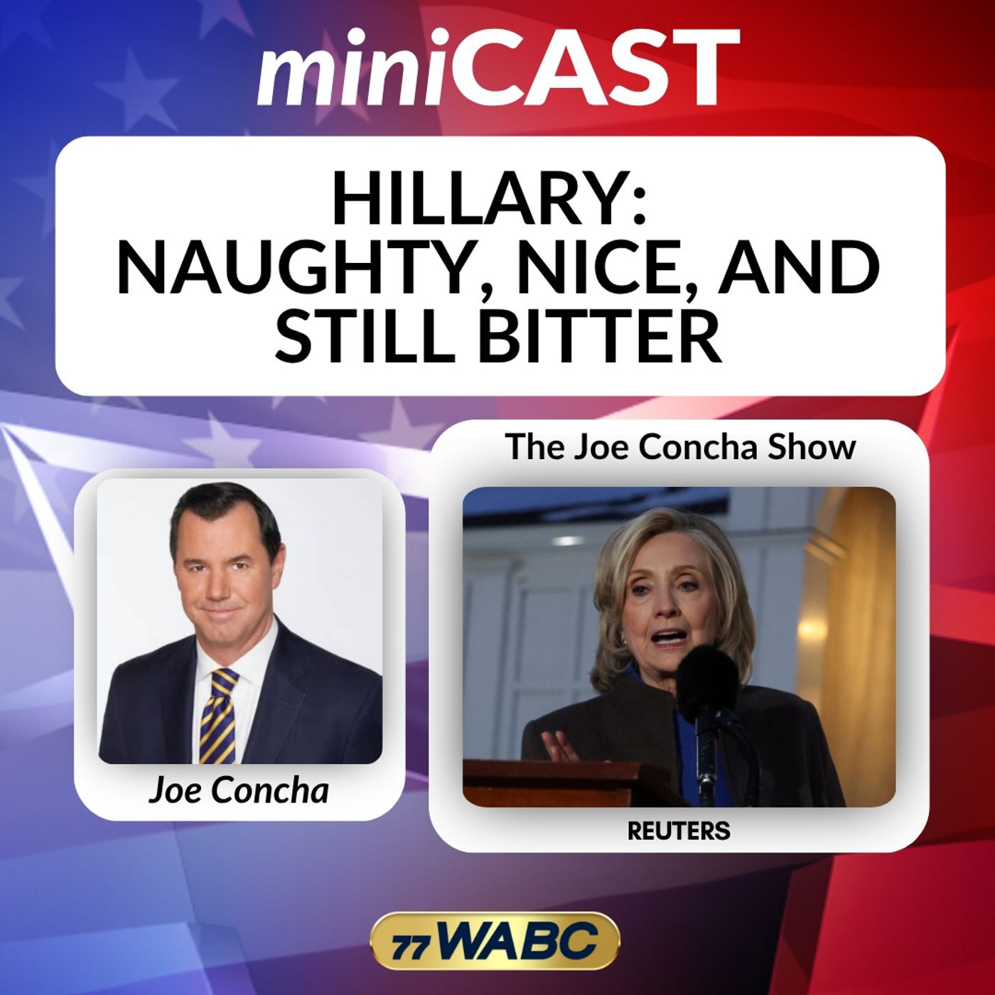 Joe Concha: Hillary: Naughty, Nice, and Still Bitter episode artwork