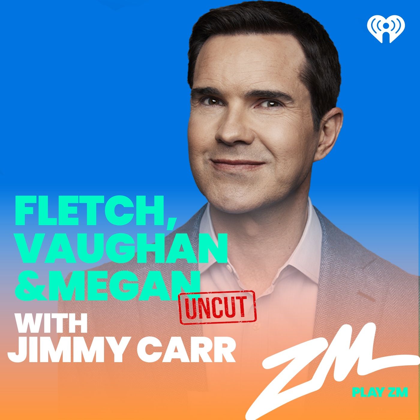 Fletch, Vaughan & Megan Podcast - Jimmy Carr Uncut!